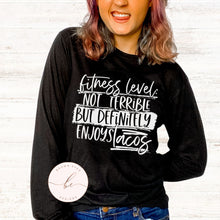 Load image into Gallery viewer, Fitness Level not terrible but definitely loves tacos