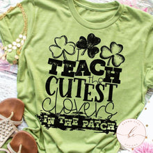 Load image into Gallery viewer, I teach the cutest clovers in the patch