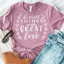 Load image into Gallery viewer, Do small things with great love