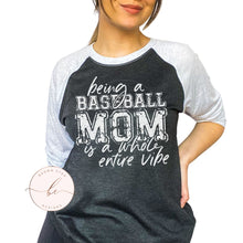 Load image into Gallery viewer, Being a baseball mom is a whole entire vibe
