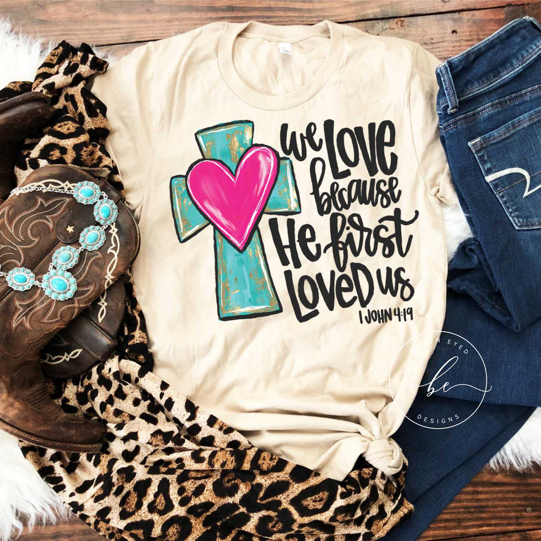 We love because He first loved us